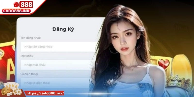 Đăng ký Cado888 cùng tận hưởng giải trí đỉnh cao